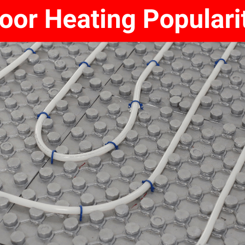 Why The Popularity Of Underfloor Heating Is Increasing - The Underfloor Heating Store