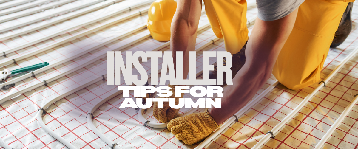Essential Installer Tips to Prepare for Autumn