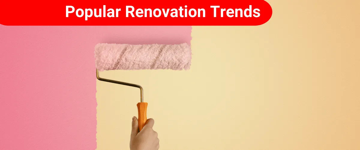 The Most Popular Renovation Trends 2022